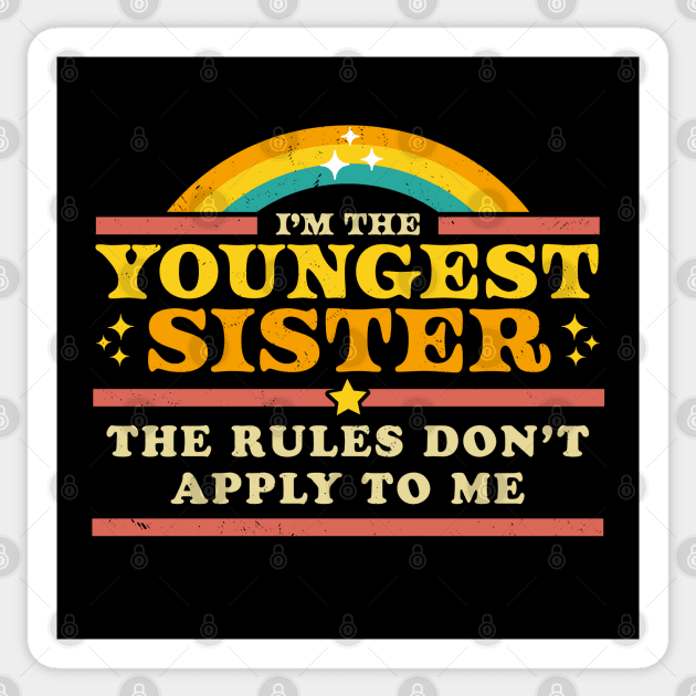 Rules Don't Apply to Me - Youngest Sister - Matching Sticker by OrangeMonkeyArt